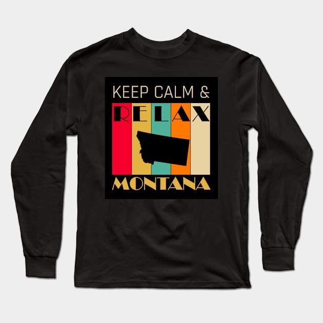 MONTANA - US STATE MAP - KEEP CALM & RELAX Long Sleeve T-Shirt by LisaLiza